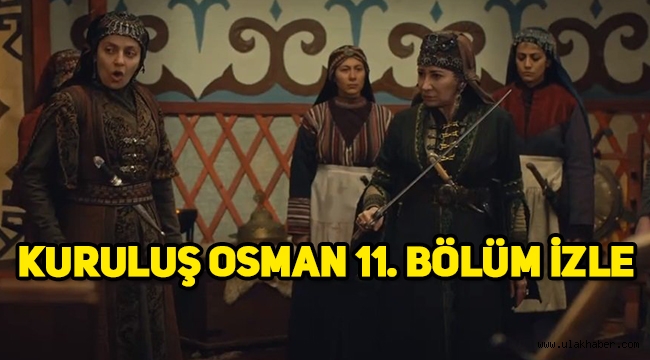 Kuruluş Osman 12. Yeni bölüm fragmanı yayınlandı, 11. Son bölüm tek parça izle