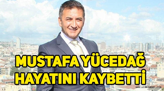 Mustafa Yücedağ kimdir, neden öldü?