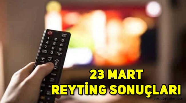 23 Mart reyting sonuçları, Çukur Evde, Sefirin Kızı, Yasak Elma, Fatih Portakal
