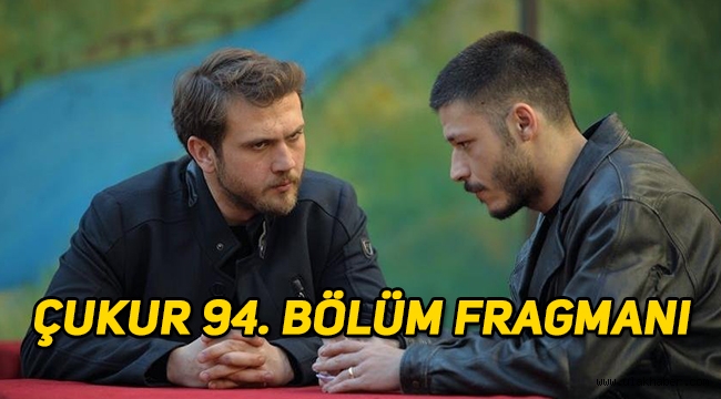 Çukur 94. yeni bölüm (3. Sezon 27. bölüm) fragmanı yayınlandı mı?