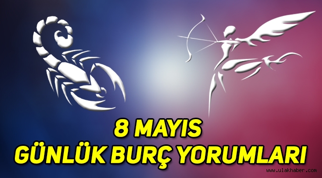 8 Mayıs Cuma günlük burç yorumları: Koç, Boğa, İkizler, Yengeç, Aslan, Başak, Terazi, Akrep, Yay, Oğlak, Kova, Balık