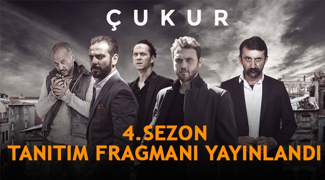 Çukur yeni sezon (4. sezon) tanıtım fragmanı yayınlandı 