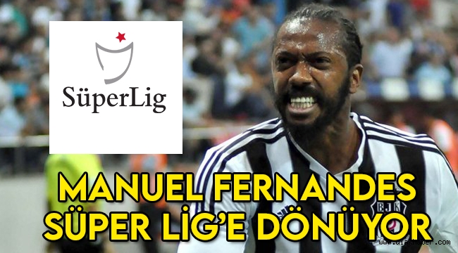 Manuel Fernandes Süper Lig'e dönüyor