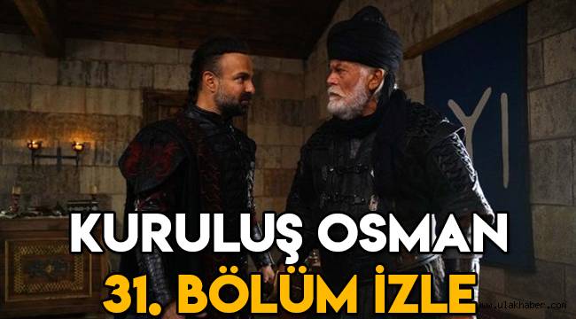 Kuruluş Osman 31. Son bölüm tek parça full izle atv