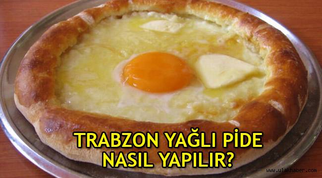 MasterChef Trabzon Yağlı pide nasıl yapılır, hangi malzemeler kullanılır, nasıl pişirilir?