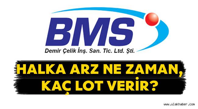 BMS Demir Çelik halka arz tarihi ne zaman, hangi bankalarda var, eşit dağıtım mı oransal mı?