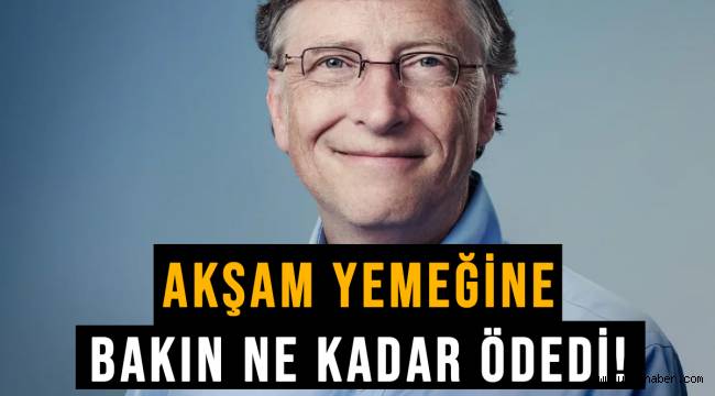 Bill Gates Bodrum'a geldi, ödediği hesap dudak uçuklattı