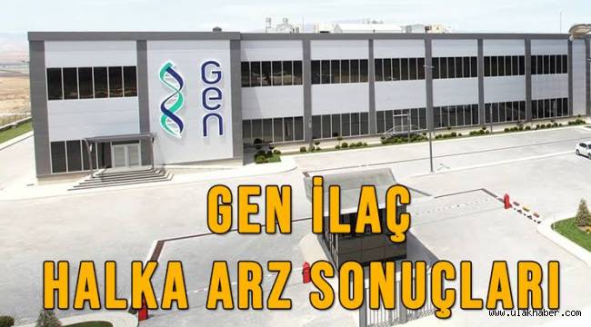 Gen ilaç halka arz sonuçları açıklandı