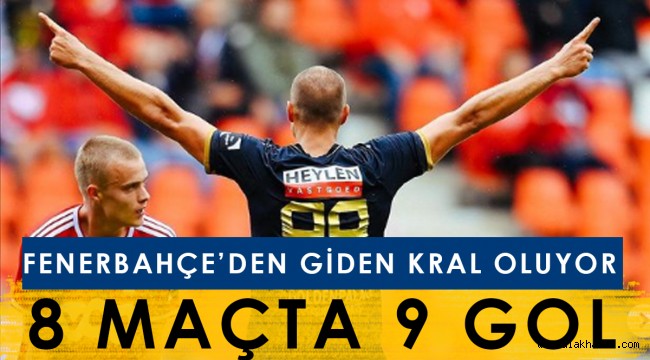 Fenerbahçe'den giden kral oluyor: 8 maçta 9 gol attı!