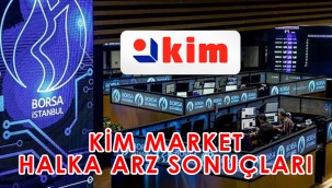 Kim Market halka arz sonuçları açıklandı