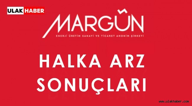 Margün Enerji (MAREN) halka arz sonuçları! Maren kaç lot verdi?