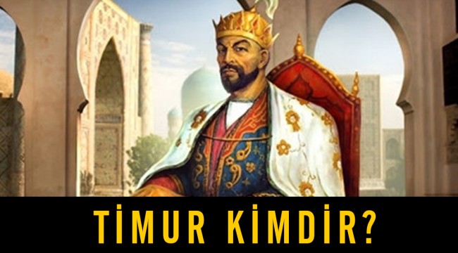 Timur kimdir hangi devletin hükümdarıdır?