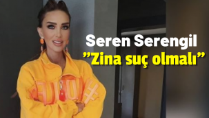 Seren Serengil'den 'zina' çıkışı: Suç olmalı!