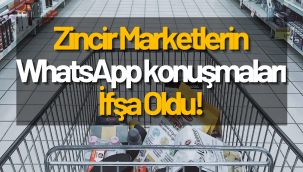 Zincir marketlerin WhatsApp konuşmaları ifşa oldu