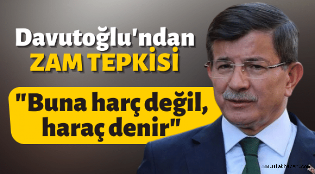 Davutoğlu'ndan zam tepkisi