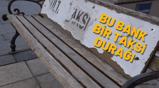 Durakları olmadığı için bankı taksi durağı yaptılar