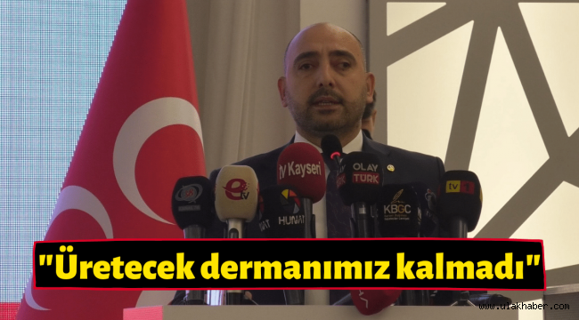 KTB Başkanı Recep Bağlamış: Üretecek dermanımız kalmadı