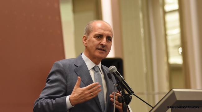 Numan Kurtulmuş: Ortak bir amaca hizmet etmeliyiz