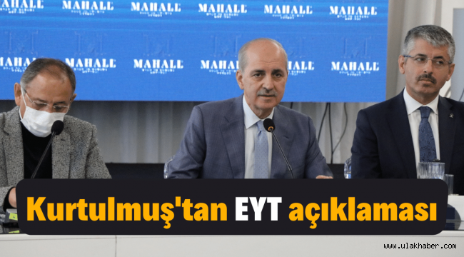 Numan Kurtulmuş'tan EYT açıklaması: Bütün adımlar masadadır, konuşuluyor