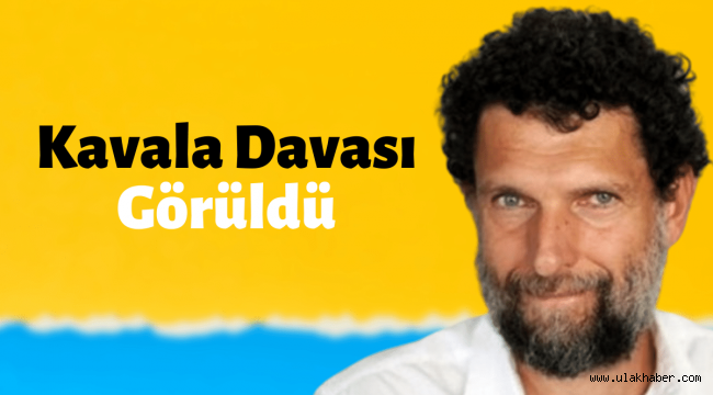 Osman Kavala hakkında karar verildi