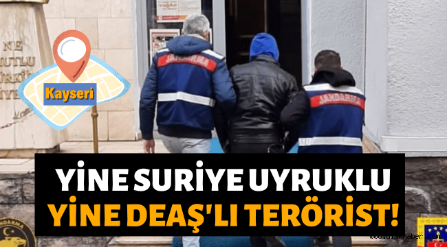 DEAŞ'lı firari terörist Kayseri'de yakalandı