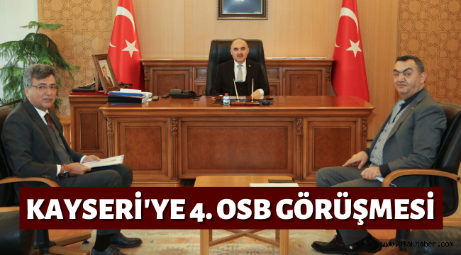 Kayseri'ye 4. OSB geliyor