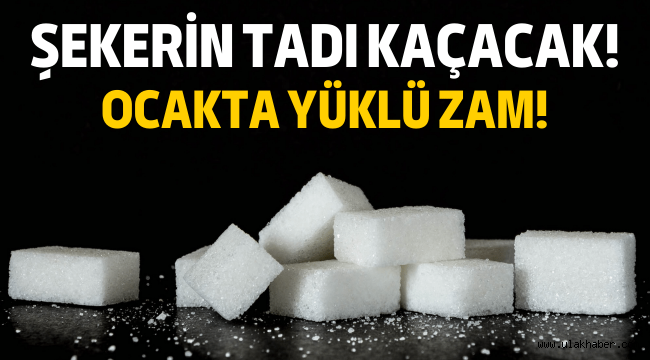 Ocak ayında şekere yüzde 20-25 zam beklentisi