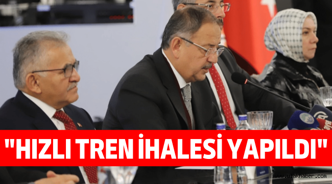 Ak Parti Milletvekili Mehmet Özhaseki, hızlı tren ihalesinin yapıldığını söyledi