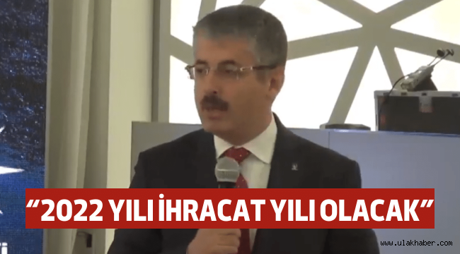 Başkan Çopuroğlu: 2022, ihracat yılı olacak