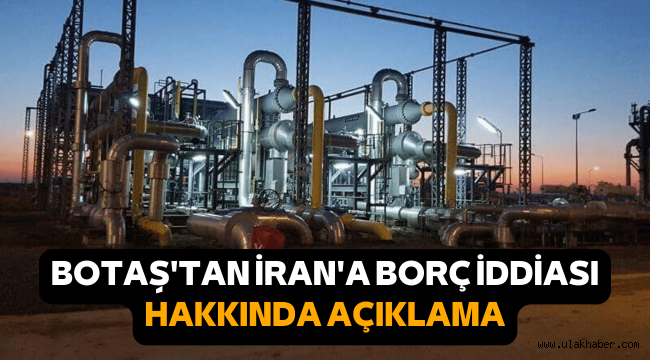 BOTAŞ'tan doğal gaz borcu açıklaması