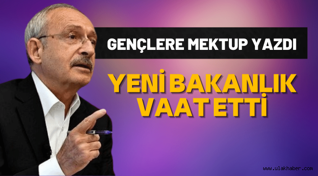 CHP Genel Başkanı Kemal Kılıçdaroğlu'ndan gençlere mektup