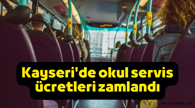 Kayseri'de okul servis ücretlerinin fiyat tarifesi güncellendi