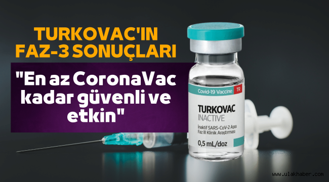 TURKOVAC'ın Faz-3 sonuçları açıklandı