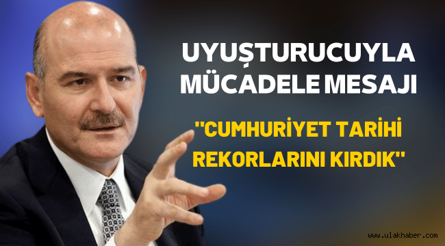 Bakan Soylu'dan uyuşturucuyla mücadele mesajı