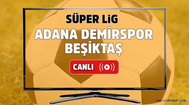 Besiktas Adanademirspor canli izle