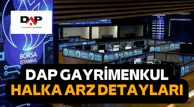 DAP Gayrimenkul (#dapgm) halka arz ne zaman, eşit mi oransal mı, hangi bankalar?