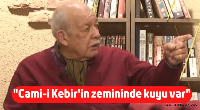 Halit Erkiletlioğlu: Cami-i Kebir'in zemininde kuyu var