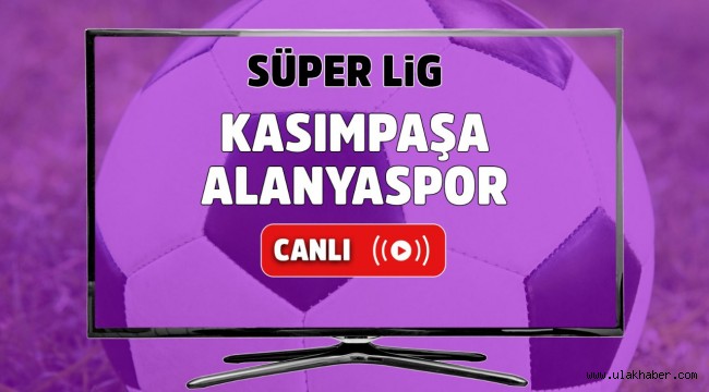 Kasimpasa Alanyaspor canli mac izle