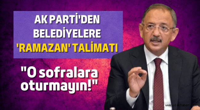 AK Parti'den 805 belediyeye Ramazan talimatı!