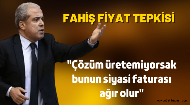 AK Partili Şamil Tayyar'dan fahiş fiyat tepkisi