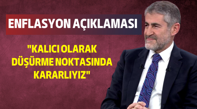 Bakan Nebati'den enflasyon açıklaması