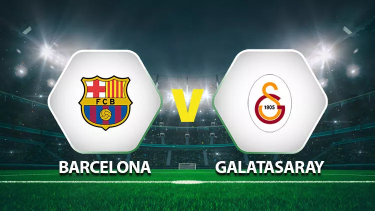 Barcelona Galatasaray maçı canlı ne zaman, saat kaçta, hangi kanalda?