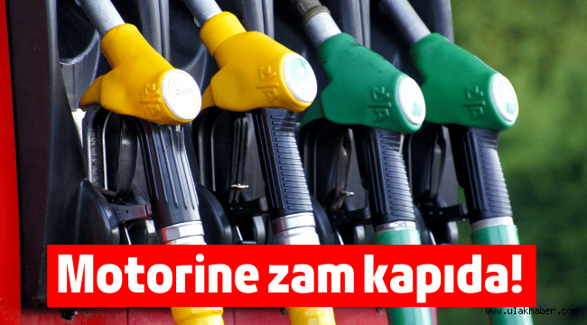 Motorine yeni zam geliyor!