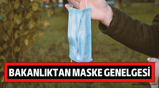 Bakanlık'tan 81 ile maske genelgesi