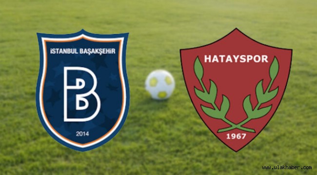 Basaksehir Hatayspor canli izle