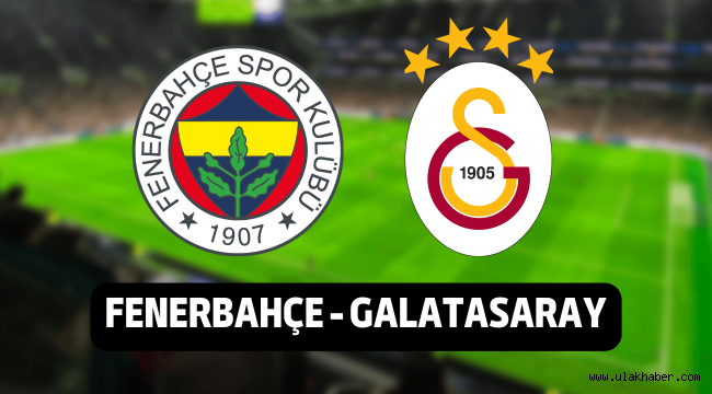 Fenerbahce Galatasaray canli izle