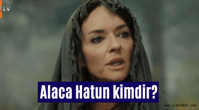 Destan Akkız'ın annesi Alaca Hatun kimdir? Alaca Hatun gerçek adı nedir?