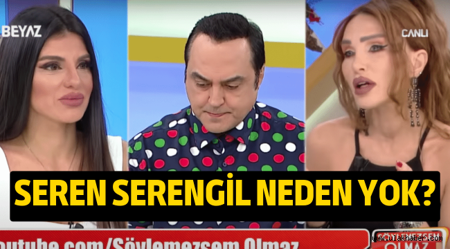 ​​​​​​​Söylemezsem Olmaz 10 Mayıs Seren Serengil neden yok, programdan ayrıldı mı?