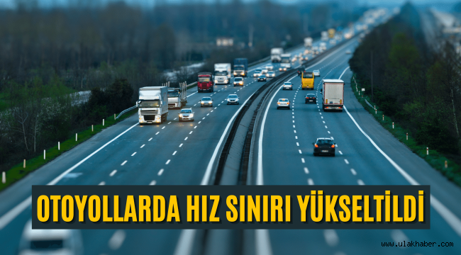 Otoyollarda otomobillerin hız sınırları yükseltildi