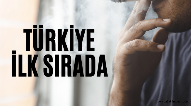 Türkiye, sigara tüketiminde ilk sırada yer aldı!